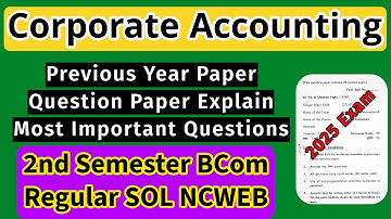 Corporate Accounting Bcom 2nd Semester Important Question Question Paper Regular SOL NCWEB #dusolexm