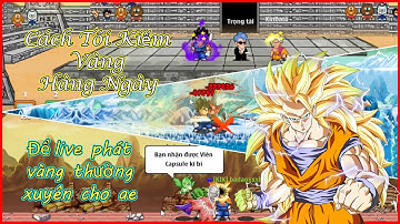 Ngọc Rồng Online - Cách tôi kiếm 1 tỷ vàng mỗi ngày ae đã thử chưa