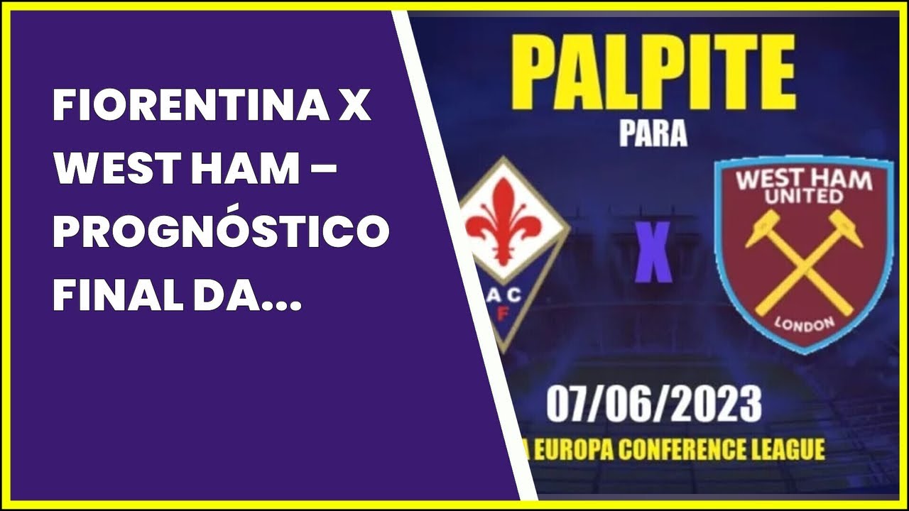 Palpite: Fiorentina x West Ham - Conference League - 07/06/2023