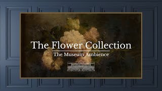 Vintage Moody Flower Painting • Vintage Art for TV • 3 hours of steady Artwork • Romantic Ambience by The Museum Ambience 192,839 views 11 months ago 3 hours