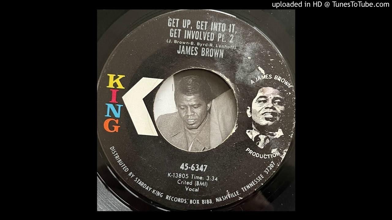 James Brown - Get Up, Get Into It, Get Involved Pt. 2 (King) 1970 James Brown - Get Up, Get Into It, Get Involved Pt. 2 (King) 1970