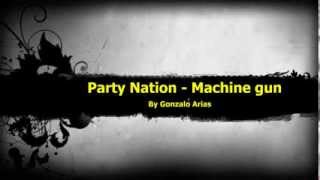 Party Nation - Machine gun (Techno) by Gonarpa