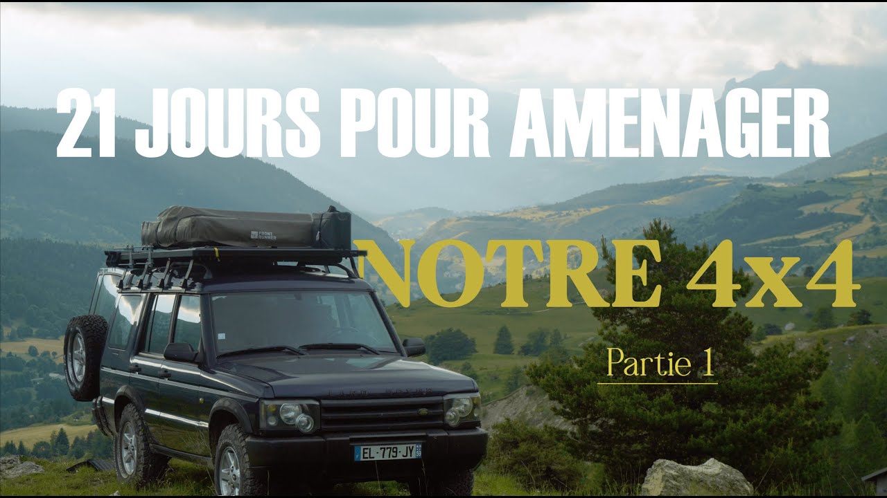 On aménage notre 4x4 pour partir à l'aventure - Partie 1