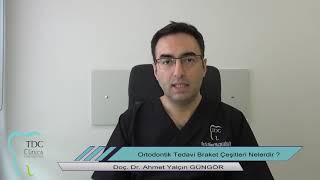 Ortodontik Tedavide Kullanılan Braket Çeşitleri Nelerdir?