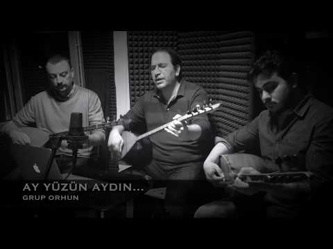 Grup ORHUN -AY YÜZÜN AYDIN \