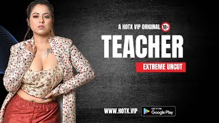 Teacher Extreme Uncut Hotx Vip Web Series Streaming Now