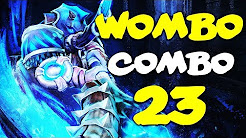 Dota 2 - Wombo Combo - Ep. 23