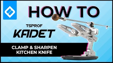 HOW TO: TSPROF KADET CLAMPING AND SHARPENING KITCHEN KNIFE