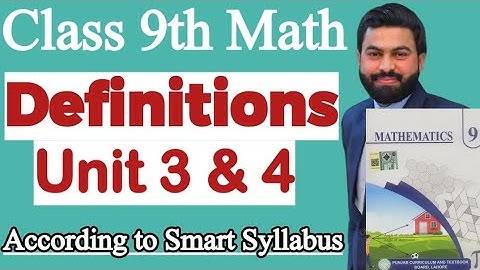 Definitions of Class 9th Math Unit 3 & 4-Important Definitions for Class 9th Math New Book Unit 3,4