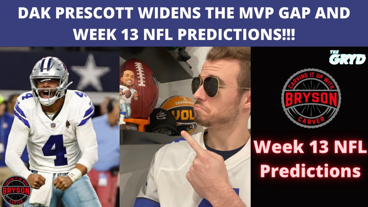 Dak Prescott Widens the MVP Gap and Week 13 NFL Predictions!!!