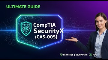 Ultimate Guide to CompTIA SecurityX (CAS-005) — Exam Tips, Domains, Study Plan & ROI Breakdown