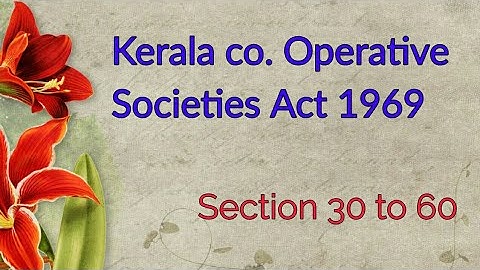 Kerala co. Operative Societies Act 1969. Section  31 to 60