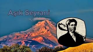Aşık Seyrani - Ağlar Gezerim #şiir Resimi