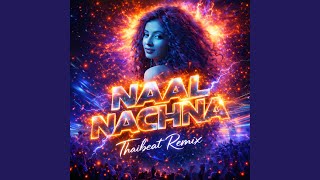 Naal Nachna (THAIBEAT REMIX)