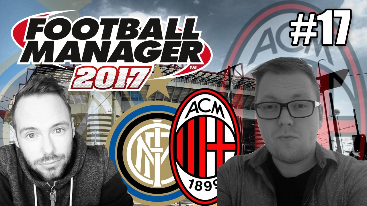 Let's Play FM 2017 Multiplayer #17 - Roma vs. Milan! [Football Manager 2017 / Deutsch]