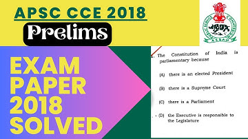 Apsc cce 2018 Prelims Paper Solved || 100 Questions Answers || Apsc Previous Year Question