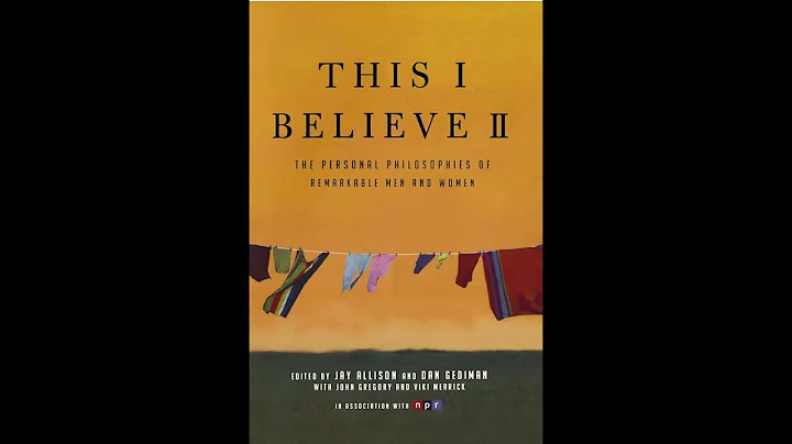 Plot summary, “This I Believe II” by Jay Allison, ed., Dan Gediman, ed. in 5 Minutes - Book Review