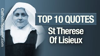Saint Therese of Lisieux: Top 10 Quotes [Catholic Saints]