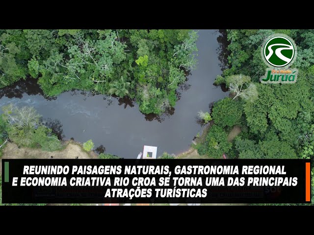 Paisagens, gastronomia e economia criativa rio Croa se torna uma das principais atrações turísticas