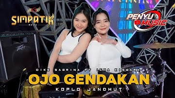 OJO GENDAKAN - DIKE SABRINA FT ICHA KISWARA