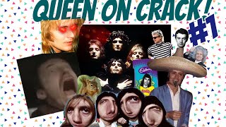 QUEEN ON CRACK! #1