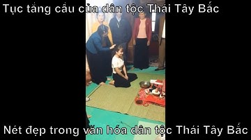 TẲNG CẨU| PHONG TỤC ĐỘC ĐÁO TRONG ĐÁM CƯỚI ĐỒNG BÀO THÁI TÂY BẮC|VVĐB