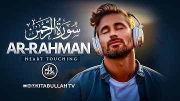 Surah Ar-Rahman سورة الرحمن | This INCREDIBLE VOICE Will TOUCH Your HEART إن شاء الله |Kitabullah TV