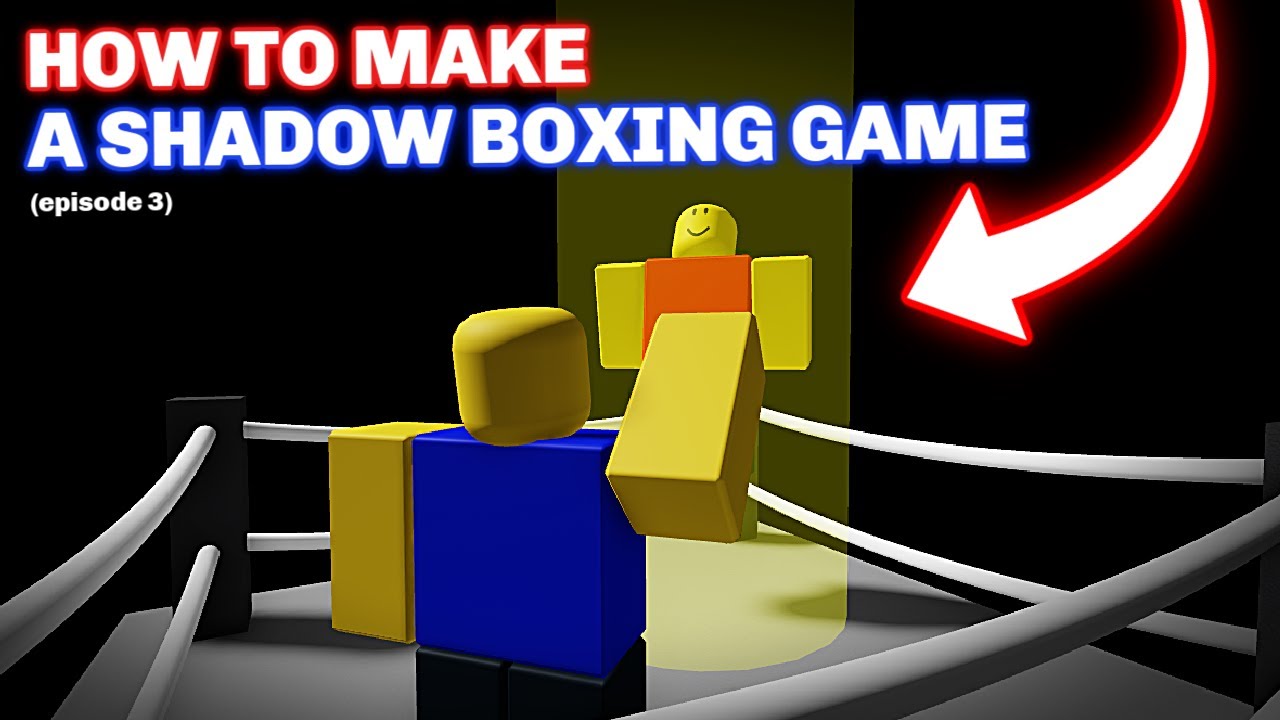 How to make a SHADOW BOXING GAME in ROBLOX STUDIO! (Ep. #1) 