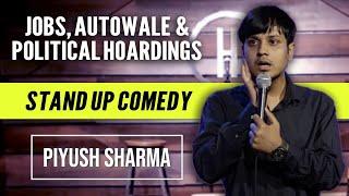 JOBS, AUTOWALE & POLITICAL HOARDINGS | STAND UP COMEDY by PIYUSH SHARMA