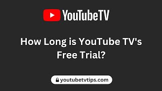 How Long Is YouTube TV Free Trial - 2024