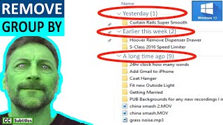 How to remove Today, Yesterday, Last Week groups in File Explorer Windows 10