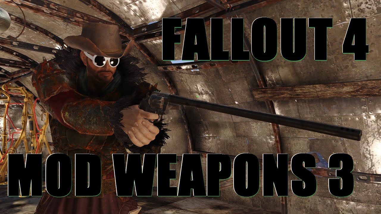 Fallout 4: Mod Weapons 3 (Any Mod. Any Weapon. Mod)