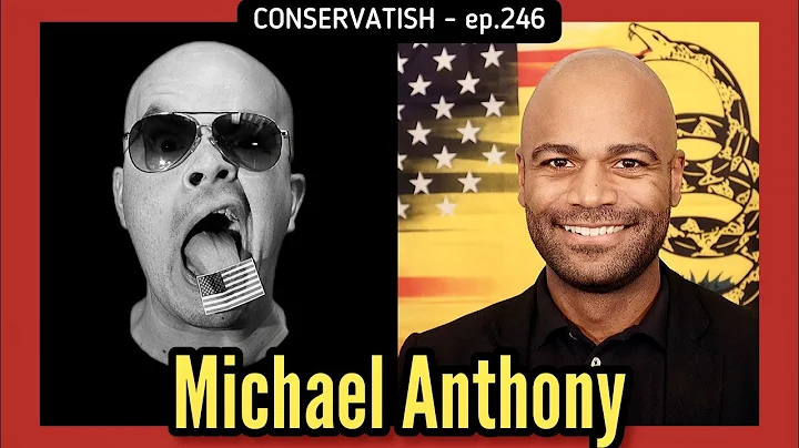@MichaelanthonyM - CONSERVATISH ep.246