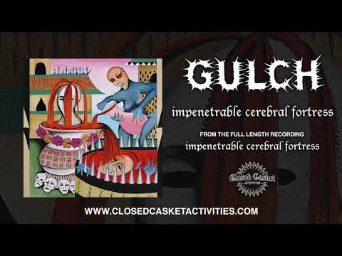 Gulch - Impenetrable Cerebral Fortress