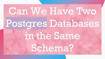 Can We Have Two Postgres Databases in the Same Schema?