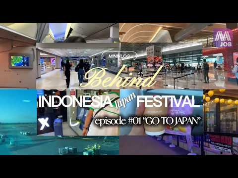 Mini Vlog #1 Go to Japan 🇯🇵 | Behind Indonesia Japan Festival