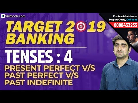 Target 2019 Banking | Tenses Part 4 | Present Perfect v/s Past Indefinite v/s Past Perfect Tense