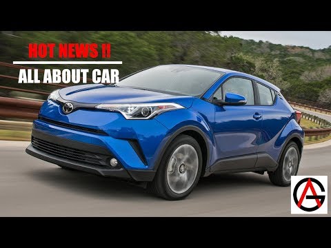 Hot News 2018 Toyota C HR Part 1