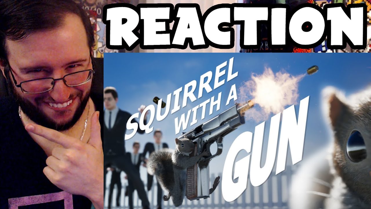 Gor's "Squirrel With A Gun" Trailer One REACTION