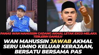 Download Lagu WAN MAHUSSIN JAWAB AKMAL SERU UMNO KELUAR KERAJAAN, BERSATU BERSAMA PAS MP3