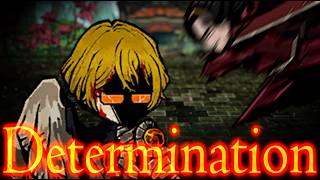 Determination.