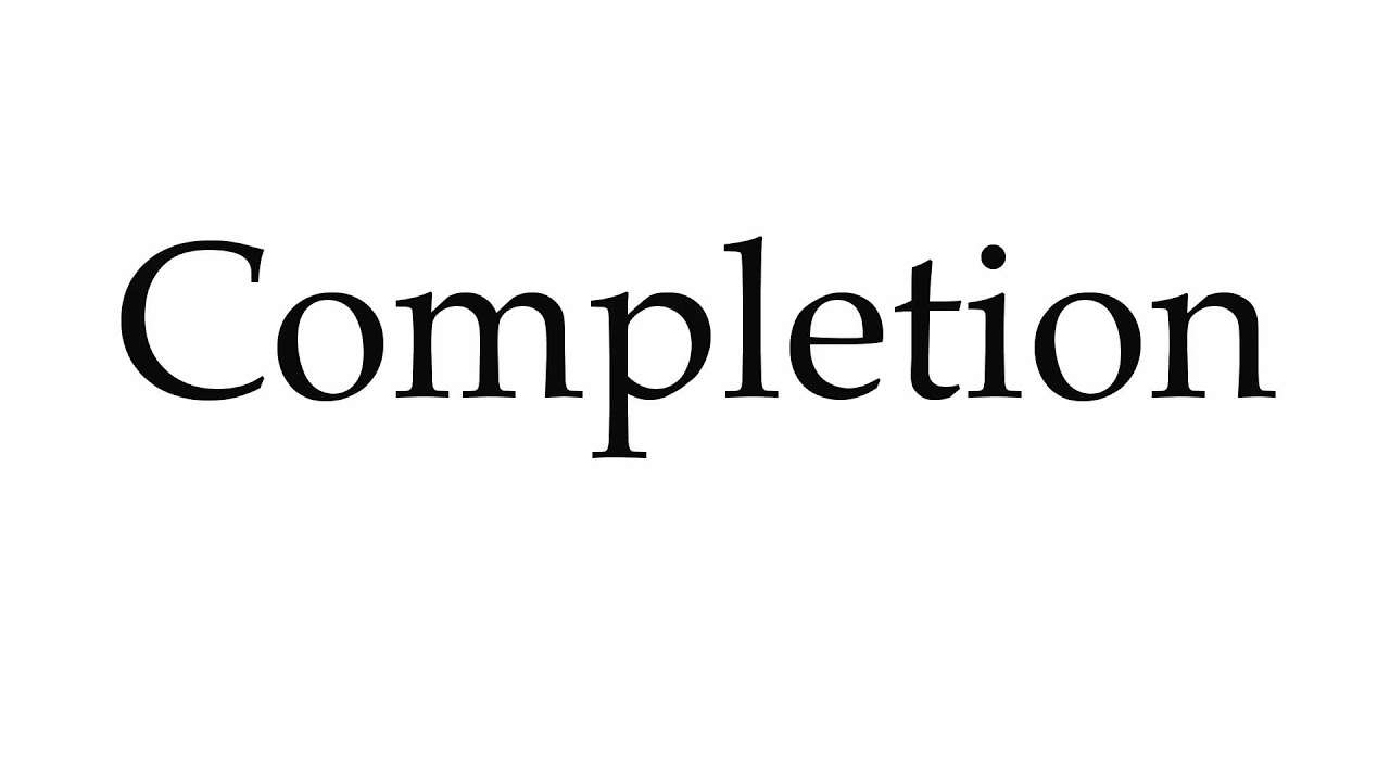 How to Pronounce Completion How to Pronounce Completion