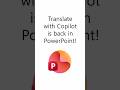 Translate with Copilot is back in PowerPoint!