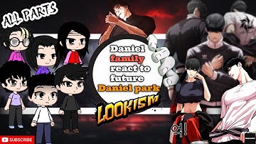DANIEL FAMILY REACT TO DANIEL PARK & YEOWOOL 😱 (ALL PARTS) | 2X SPEED 🔁 | LOOKISM GACHA CLUB REACT