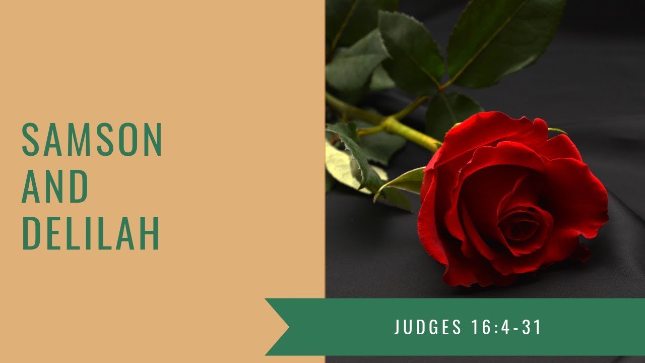 Samson and Delilah Judges 16431 YouTube