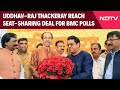 Maharashtra Politics | Uddhav-Raj Thackeray Reach Seat-Sharing Deal For BMC Polls
