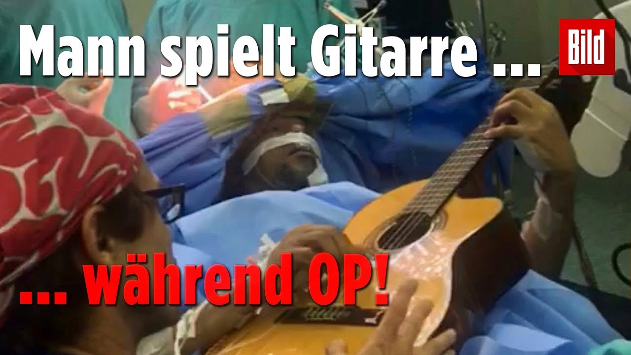 Hor Dir An Wie Dieser Mann Wahrend Einer Hirn Op Gitarre Spielt Youtube