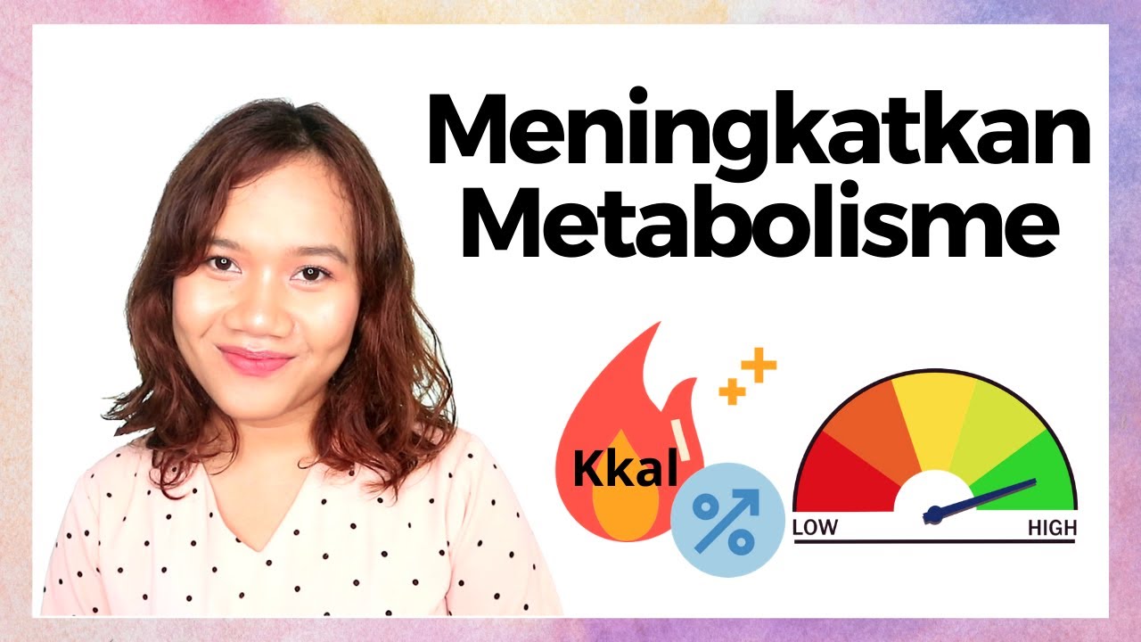 CARA MENINGKATKAN METABOLISME TUBUH (Membakar Kalori Lebih Banyak