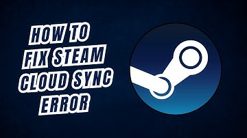 Hoe de Steam Cloud Sync-fout te verhelpen (Handleiding 2025 | Eenvoudige oplossingen)