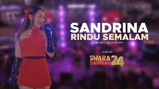 SANDRINA - RINDU SEMALAM | LIVE PERFORMANCE SWARA SARINAH 24